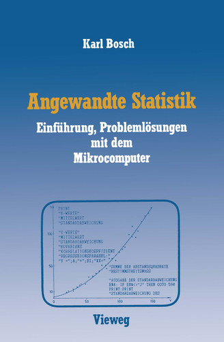 Angewandte Statistik: Einführung, Problemlösungen mit dem Mikrocomputer book cover by Karl Bosch