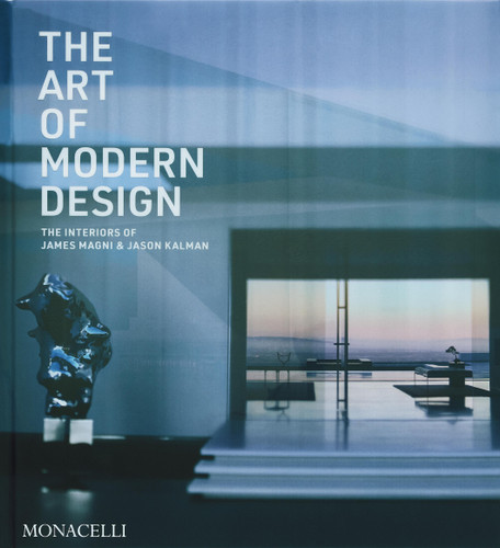 The Art of Modern Design: The Interiors of James Magni & Jason Kalman book cover by James Magni, Jason Kalman