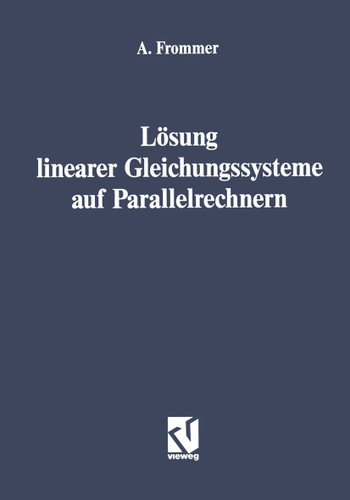 Lösung linearer Gleichungssysteme auf Parallelrechnern book cover by Andreas Frommer