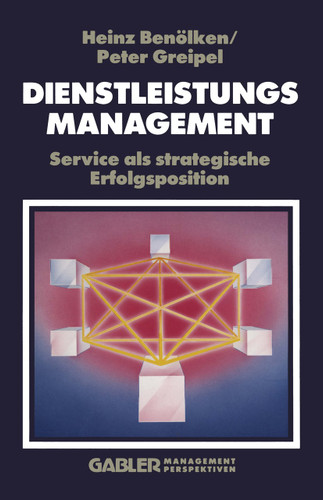 Dienstleistungsmanagement: Service als strategische Erfolgsposition book cover by Heinz Benölken, Peter Greipel