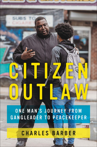Citizen Outlaw: One Man's Journey from Gangleader to Peacekeeper Cover