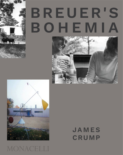 Breuer's Bohemia: The Architect, His Circle, and Midcentury Houses in New England book cover by James Crump