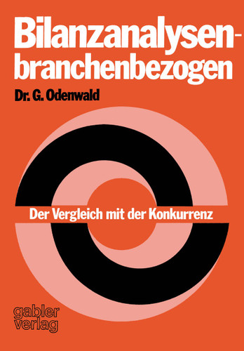 Bilanzanalysen — branchenbezogen: Der Vergleich mit der Konkurrenz book cover by Gerhard Odenwald