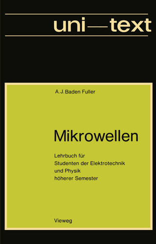Mikrowellen: Lehrbuch für Studenten der Elektrotechnik und Physik höherer Semester book cover by Arthur J. Baden Fuller