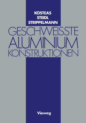 Geschweisste Aluminiumkonstruktionen book cover by Dimitris Kosteas, Gerhard Steidl
