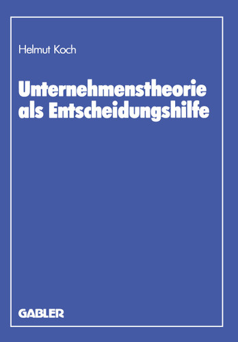 Unternehmenstheorie als Entscheidungshilfe book cover by Helmut Koch