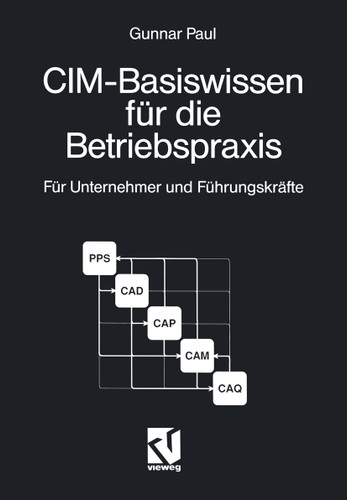 CIM-Basiswissen für die Betriebspraxis: Für Unternehmer und Führungskräfte kleiner und mittlerer Unternehmen book cover by Gunnar Paul