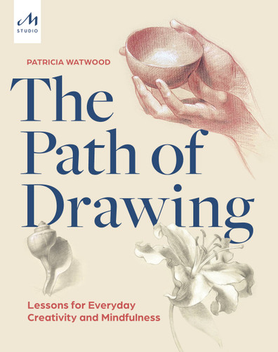 The Path of Drawing: Lessons for Everyday Creativity and Mindfulness book cover by Patricia Watwood