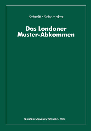 Das Londoner Muster-Abkommen: Grundlagen der internationalen Schadenregulierung aufgrund der Grünen Karte oder nach dem ausländischen Kfz-Kennzeichen book cover by Wolfgang Schmitt, Fritz Schomaker