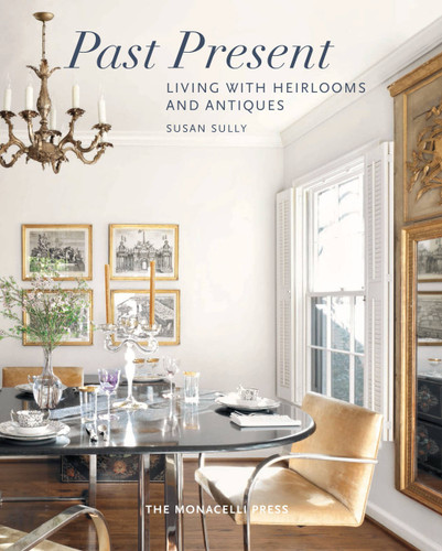 Past Present: Living with Heirlooms and Antiques book cover by Susan Sully