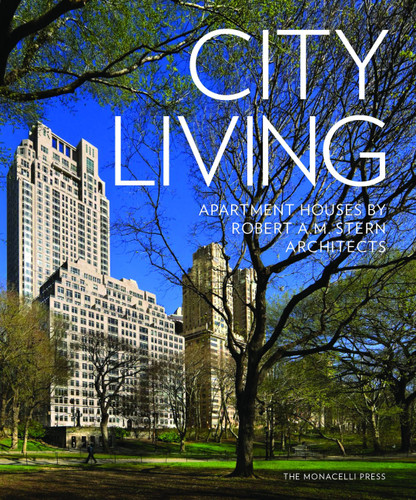 City Living: Apartment Houses by Robert A.M. Stern Architects book cover by Michael D. Jones, Paul L. Whalen, Daniel Lobitz, Robert A.M. Stern