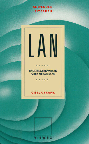 Anwenderleitfaden LAN: Grundlagenwissen über Netzwerke book cover by Gisela Frank