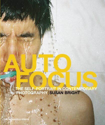 Auto Focus: The Self-Portrait in Contemporary Photography book cover by Bright Susan