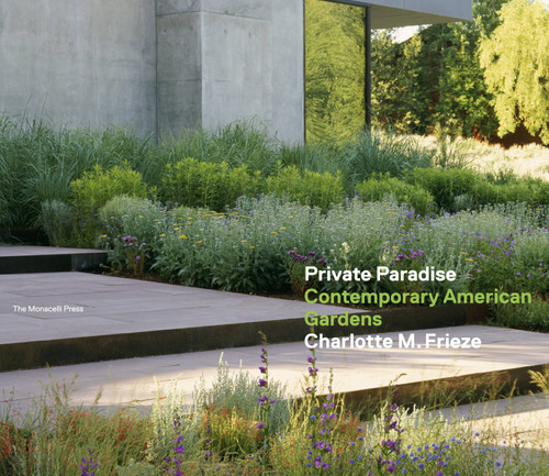 Private Paradise: Contemporary American Gardens book cover by Charlotte M. Frieze