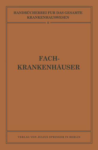 Fachkrankenhäuser (Handbücherei für das Gesamte Krankenhauswesen #2) book cover by NA Biesalski, NA Eckhardt, Adolf Gottstein, NA Hammerschlag, NA Mobitz, NA Ulrici, NA Wickel