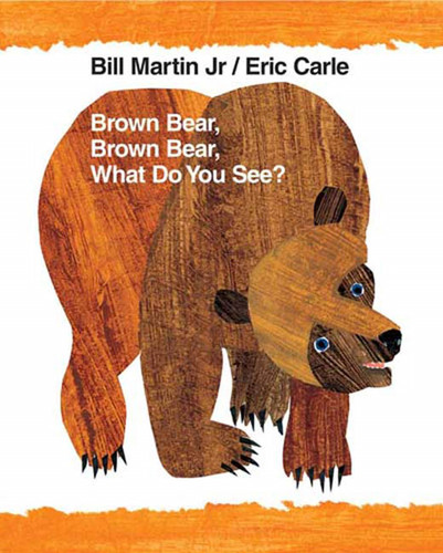 Brown Bear, Brown Bear, What Do You See? (Brown Bear and Friends) book cover by Bill Martin, Jr.