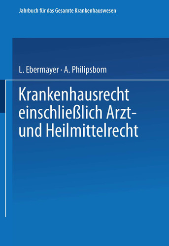 Krankenhausrecht Einschliesslich Arzt- und Heilmittelrecht (Handbücherei für das Gesamte Krankenhauswesen #1) book cover by 