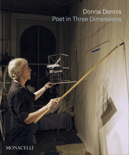 Donna Dennis: Poet in Three Dimensions book cover by Nicole Miller, Helaine Posner, Rackstraw Downes