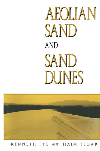 Aeolian sand and sand dunes book cover by K. Pye, H. Tsoar
