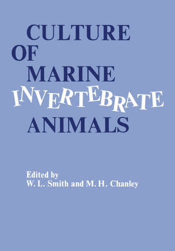 Culture of Marine Invertebrate Animals: Proceedings — 1st Conference on Culture of Marine Invertebrate Animals Greenport book cover by Matoira H. Chanley, Walter L. Smith
