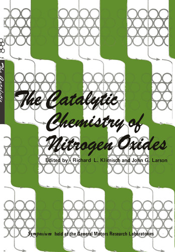 The Catalytic Chemistry of Nitrogen Oxides: Proceedings of the Symposium on The Catalytic Chemistry of Nitrogen Oxides held at the General Motors Research Laboratories, Warren, Michigan, October 7–8, 1974 book cover by 