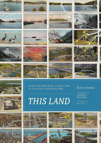 This Land: An Epic Postcard Mural on the Future of a Country in Ecological Peril book cover by Lawrence Weschler, David Opdyke