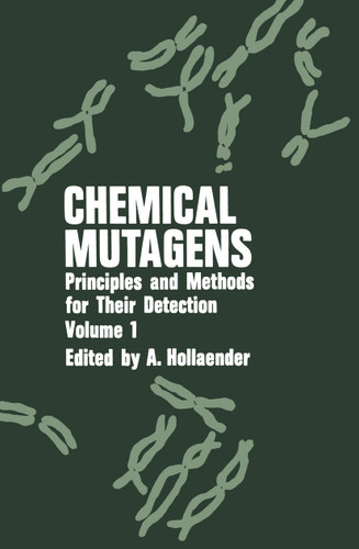 Chemical Mutagens: Principles and Methods for Their Detection Volume 1 book cover by Alexander Hollaender