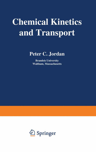 Chemical Kinetics and Transport book cover by Peter Jordan