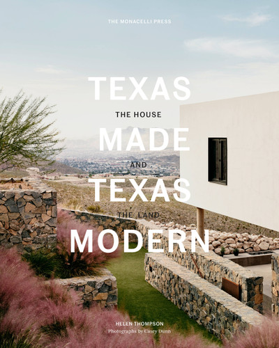 Texas Made/Texas Modern: The House and the Land book cover by Helen Thompson