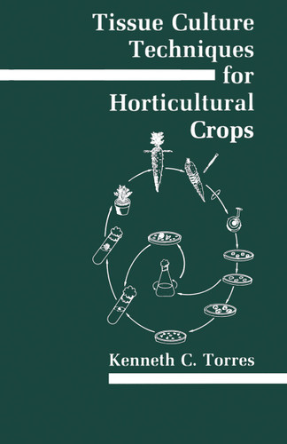 Tissue Culture Techniques for Horticultural Crops book cover by Kenneth C. Torres