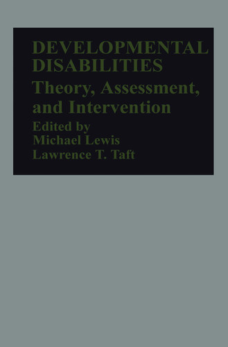 Developmental Disabilities: Theory, Assessment, and Intervention book cover by Michael Lewis, Lawrence T. Taft