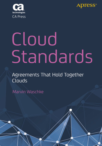 Cloud Standards: Agreements That Hold Together Clouds book cover by Marvin Waschke