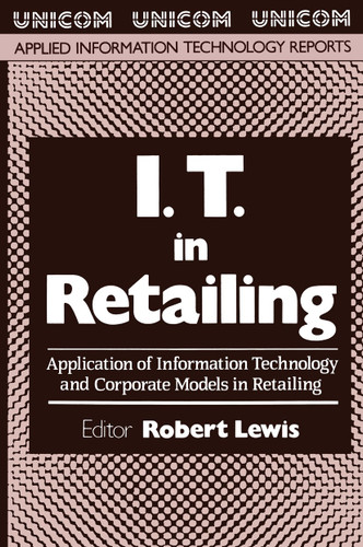 I.T. in Retailing: Application of Information Technology and Corporate Models in Retailing book cover by Robert Lewis