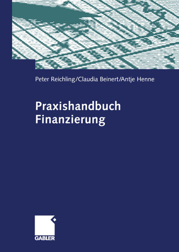 Praxishandbuch Finanzierung book cover by Peter Reichling, Claudia Beinert, Antje Henne