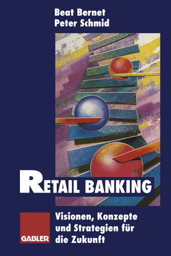 Retail Banking: Visionen, Konzepte und Strategien für die Zukunft book cover by 