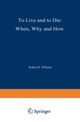 To Live and to Die: When, Why, and How book cover by 