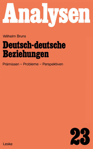 Deutsch-deutsche Beziehungen: Prämissen, Probleme, Perspektiven book cover by Wilhelm Bruns