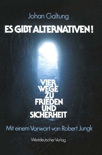 Es gibt Alternativen!: Vier Wege zu Frieden und Sicherheit book cover by Johan Galtung