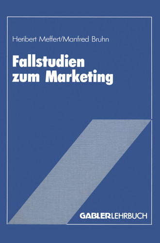 Fallstudien zum Marketing: Fallbeispiele und Aufgaben für das Marketing-Studium book cover by Heribert Meffert