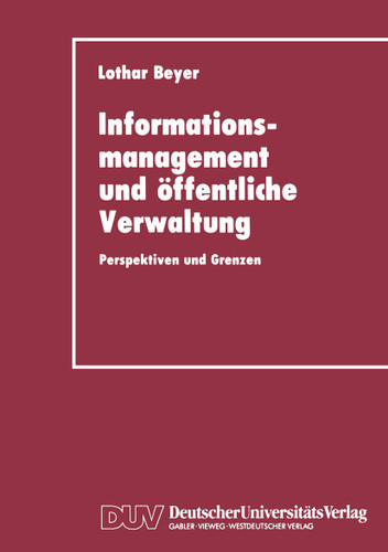 Informationsmanagement und öffentliche Verwaltung: Perspektiven und Grenzen book cover by Lothar Beyer