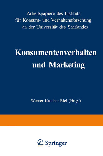 Konsumentenverhalten und Marketing: Arbeitspapiere des Instituts für Konsum- und Verhaltensforschung an der Universität des Saarlandes book cover by 