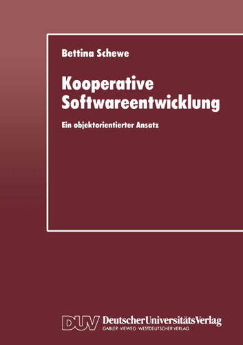 Kooperative Softwareentwicklung: Ein objektorientierter Ansatz book cover by Bettina Schewe