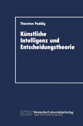 Künstliche Intelligenz und Entscheidungstheorie book cover by Thorsten Poddig