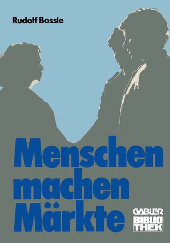 Menschen machen Märkte book cover by Rudolf Bossle
