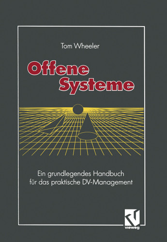Offene Systeme: Ein grundlegendes Handbuch für das praktische DV-Management book cover by Tom Wheeler
