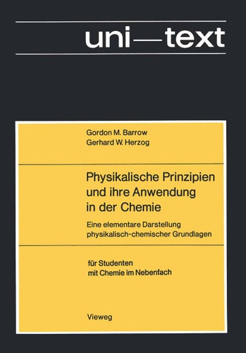 Physikalische Prinzipien und ihre Anwendung in der Chemie: Eine elementare Darstellung physikalisch-chemischer Grundlagen book cover by Gordon M. Barrow