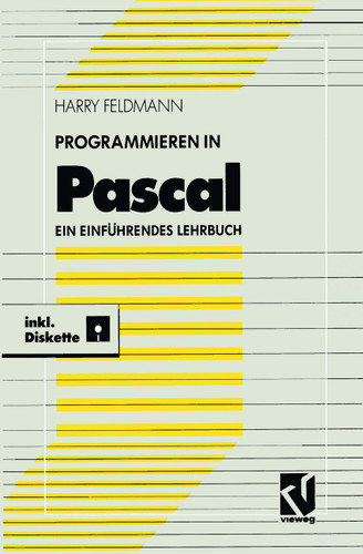 Programmieren in Pascal: Ein einführendes Lehrbuch mit Diskette book cover by Harry Feldmann