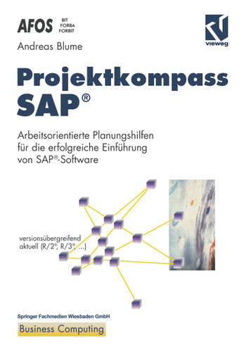 Projektkompass SAP®: Arbeitsorientierte Planungshilfen für die erfolgreiche Einführung von SAP®-Software book cover by Andreas Blume
