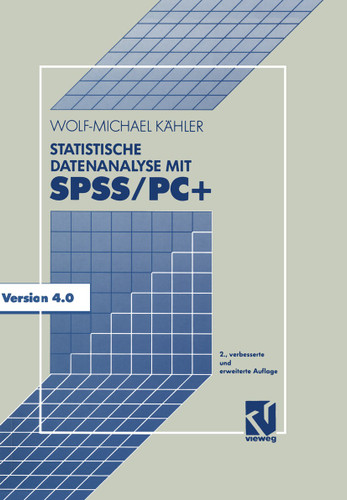 Statistische Datenanalyse mit SPSS/PC+: Eine Einführung in Grundlagen und Anwendung book cover by Wolf-Michael Kähler