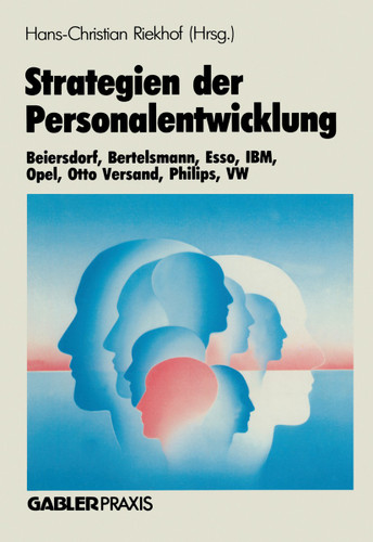 Strategien der Personalentwicklung: Beiersdorf, Bertelsmann, Esso, IBM, Opel, Otto Versand, Philips, VW book cover by 